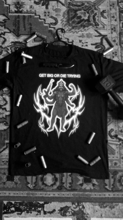 GET BIG OR DIE TRYING
