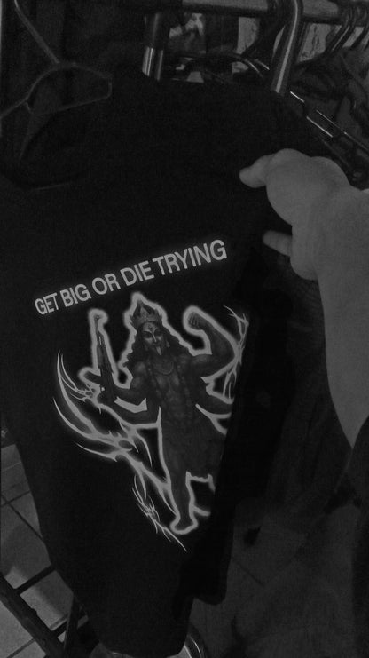 GET BIG OR DIE TRYING